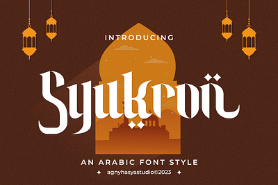 Syukron - Arabic Style Font advertising arabic arabic font banner brand branding calligraphy card display font islam islamic poster product quotes ramadan ramadan font style typeface typography
