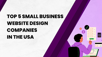 Top 5 Small Business Website Design Companies in the USA we development company web design companies web design company web design services web developers web development website design companies