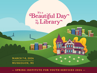 It's a Beautiful Day in the Library — Spring Institute 2024 2024 cartoon conference event event branding great lakes illustration library michigan mr. rogers neighborhood muskegon vintage