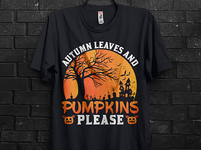 AUTUMN LEAVES AND PUMPKINS PLEASE autumn autumn leaves autumn leaves t shirt design autumn t shirt autumn t shirt design graphic design graphics design halloween halloween t shirt halloween t shirt design horror illustration pumpkin pumpkin t shirt pumpkin t shirt design pumpkins t shirt t shirt design typography vector