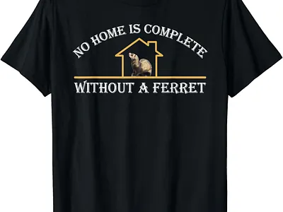 Ferret Home Nice Gift for Ferret Lovers T-Shirt amazon ferret ferret design ferret lover ferret shirt ferret tee ferret tshirt graphic design shirt t shirt tee tshirt typography typography tee