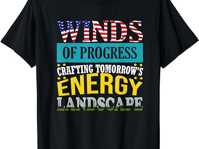 Renewable Energy -Gift of Wind Power Landscape T-Shirt design graphic design hydro power renewable renewable energy solar power t shirt tee typography typography t shirt typography tee typography tshirt wind poewr