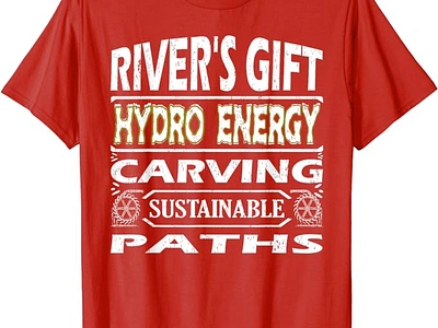 Renewable Energy Nice Design and Gift for Hydropower Lovers T-Sh clean energy graphic design green energy hydropower renewable energy solar power sustainable energy typogaphy tshirt typography typography design typography tee wind power