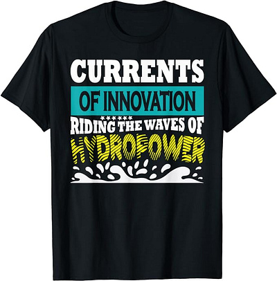 Nice Renewable Energy Innovative Design for Hydropower T-Shirt clean energy graphic design green energy hydropower renewable energy renewable energy tee renewable energy tshirt solar power sustainable energy typography typography design wind power