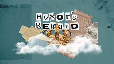 Honor's Reward blue cardboard christian church clouds collage crown design grunge honors reward jesus message photoshop preaching sermon series tape