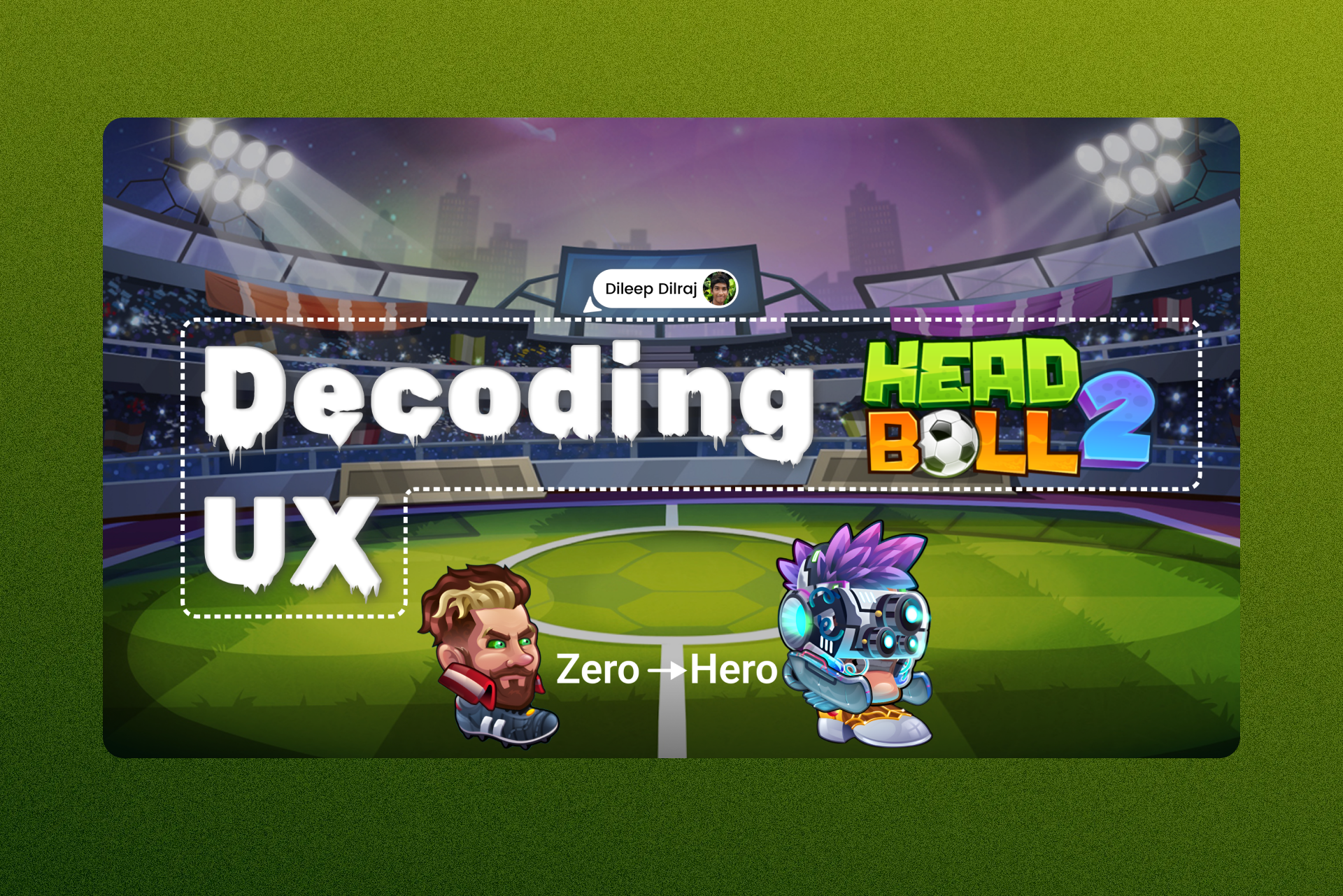 Decoding Head Ball 2 UX Case Study animation dileep dilraj dileepdilraj game design gamification reasearch gamification ux gen a.i case study head ball 2 story telling uiux case study user interviews user testing ux case study ux research
