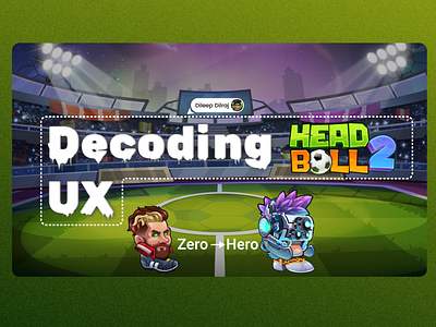 Decoding Head Ball 2 UX Case Study animation dileep dilraj dileepdilraj game design gamification reasearch gamification ux gen a.i case study head ball 2 story telling uiux case study user interviews user testing ux case study ux research