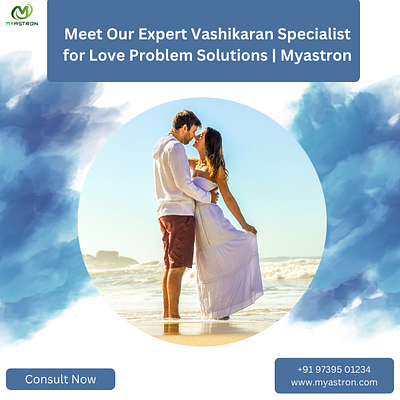 Meet Our Expert Vashikaran Specialist for Love Problem Solutions graphic design myastron onlinevashikaran vashikaranmantra