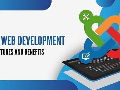 Joomla Web Development: Key Features and Benefits joomla web development