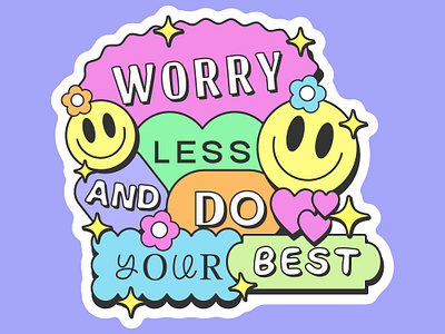 WORRY LESS AND DO YOUR BEST. Y2K POP ART ILLUSTRATION. 2000 90s abstract amazing art best cartoon cool design face flower geometric happy illustration kind shape shine smile trendy y2k