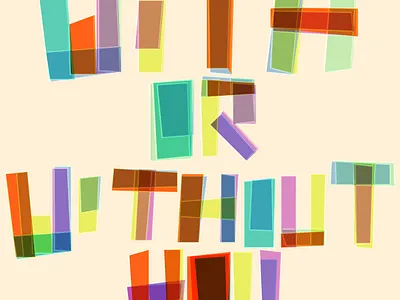 With or without you good type graphic design illustration lettering type typography typography vector