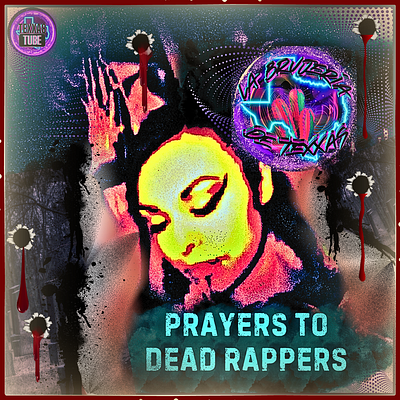 Prayers To Dead Rappers album cover colorful design graphics layered portrait texas