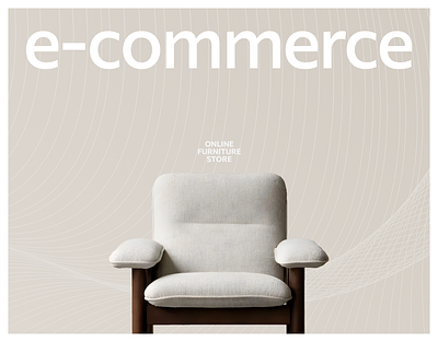 Furniture e-commerce design e commerce furniture store main screen ui ux uxui web design website