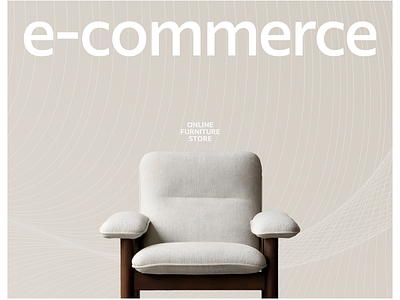Furniture e-commerce design e commerce furniture store main screen ui ux uxui web design website