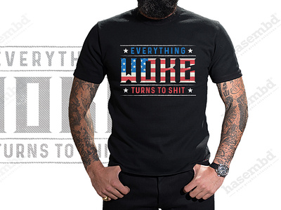 Everything woke t-shirt design best design clothing clothing design custom tshirt fiverr graphic design graphic tshirt merch by amazon patriotic t shirt design retro vintage tshirt shopify design teespring trendy t shirt design trendy tshirt tshirt