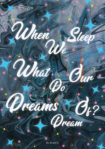 Dreams animation art blue branding colors design dream graphic design illustration illustrator layouts photoshop poster poster design stars texture trend type typography visual
