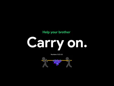 Numbers 13:23-33 It took 2 to carry a heavy load. Help your bro. be strong and courageous bible branch caleb carry on grapes help honey joshua milk neighbor promised land