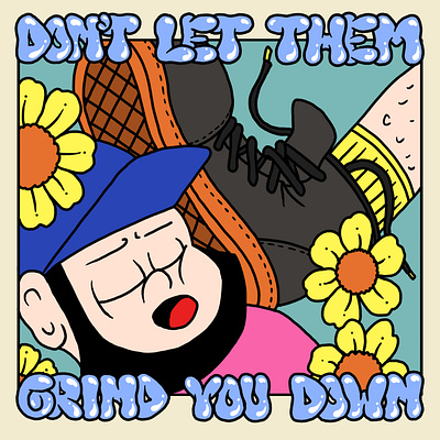 TURU. DON'T LET THEM GRIND YOU DOWN. branding cartoon cartoon poster cute cartoon design graffiti graphic design illustration poster turu always