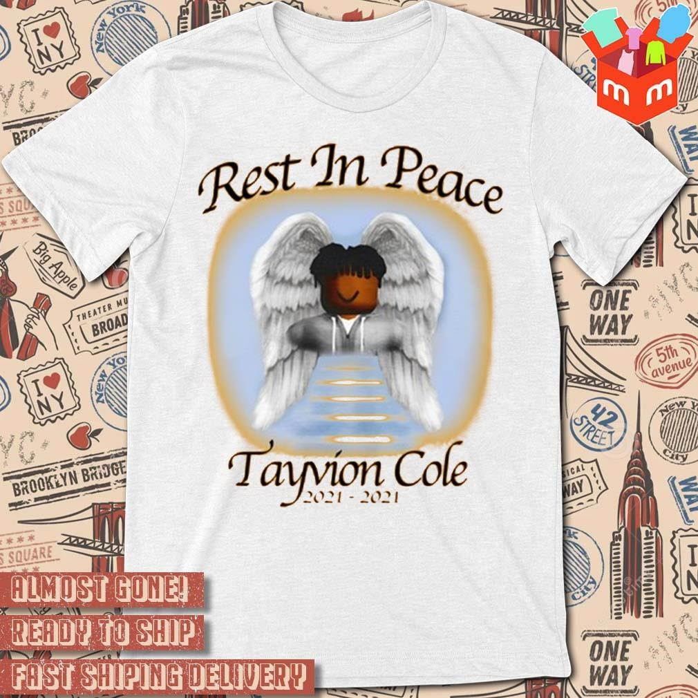 Rest In Peace Tayvion Cole Roblox 2021-2021 t-shirt by Mercaritee on ...