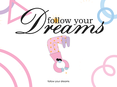 Follow your dreams adobe illustrator adobe photoshop design illustrations photoshop