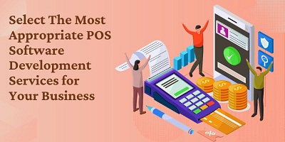Select the Most Appropriate POS Software Development Services pos software development