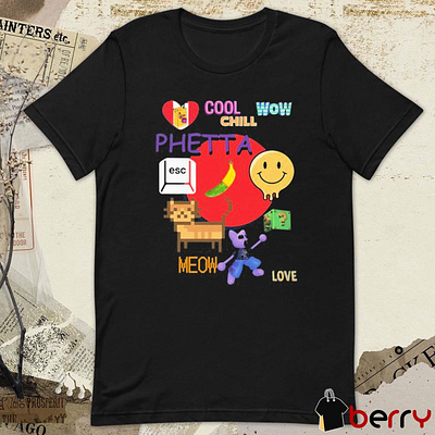 Chill Cool Wow Phetta Meow Love t-shirt