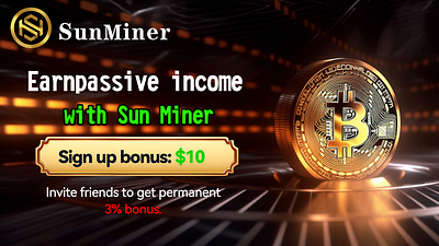 Unveiling Sunminer Cloud Mining: Enroll Now For $10 USD Instant crypto mining sunminer
