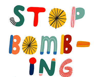 Stop Bombing Kids branding design doodle graphic design illustration lettering logo quotes typography