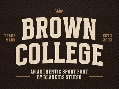 Brown College an Sport Serif Font blankids font branding font classy font college font display font elegant font logotype font luxury font modern font rounded font sans serif font sport font sporty font trendy font university font urban font varsity font