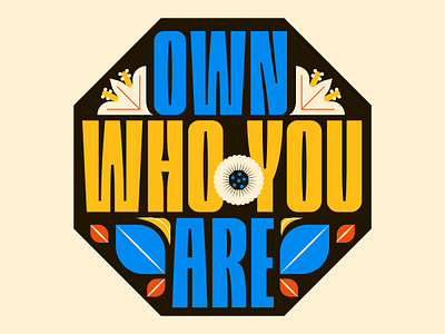 Own who you are geometric illustration lettering quote typography