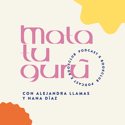 Podcast y Bookclub Mata tu Gurú - Alejandra Llamas