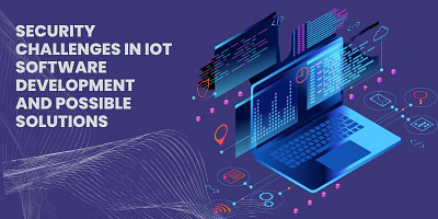 Security Challenges in IoT Software Development and Possible iot software development