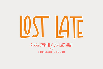 LOST LATE - Handwritten Display Font cursive font display fancy font fonts handwritten playfull