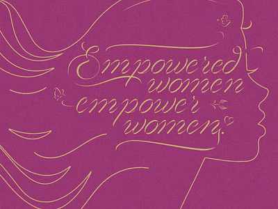 Empowered women empower women. girlpower graphic design illustration iwd2024 lettering typography women womensday