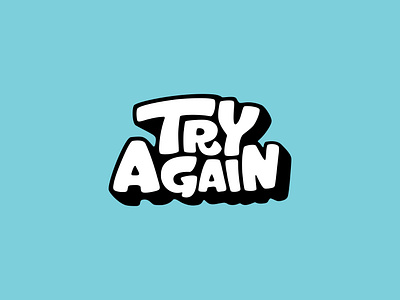 Try Again art teacher classroom education educational effort hand drawn type hand lettered lettering motivate motivational teacher teaching try typography