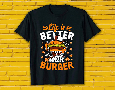 Life is better with burger T-shirt Design burger design font graphic design illustration life mockup print quotes shirt tshirt vector
