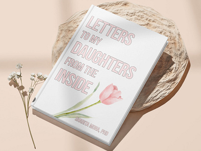 Letter To My Daughters from the Inside book cover book cover art book cover design book cover mockup book design book illustration creative book cover ebook ebook cover epic bookcovers graphic design hardcover journal book cover kdp cover kindle book cover kindle cover minimal book cover paperback cover professional book cover unique book cover