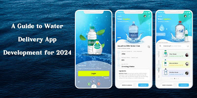 A Guide to Water Delivery App Development for 2024 water delivery app development