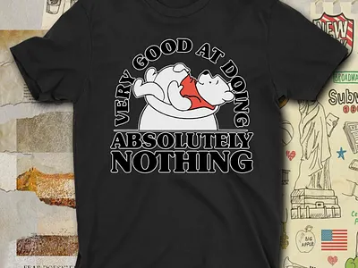 Winnie The Pooh Very Good At Doing Absolutely Nothing loreatee