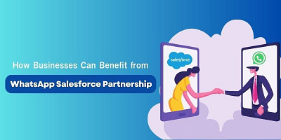 How Businesses Can Benefit from WhatsApp Salesforce Partnership whatsapp salesforce partnership