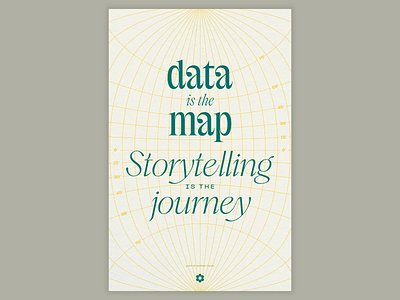 Data is the map, Storytelling is the journey data graphic design poster storytelling typography