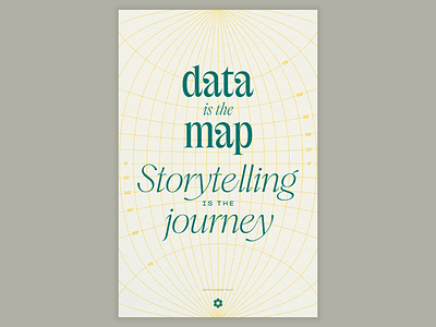 Data is the map, Storytelling is the journey data graphic design poster storytelling typography