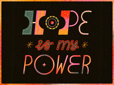 Hope Is My Power artwork hope illustration lettering quote texture type type design typography