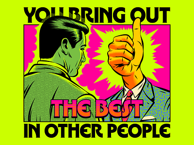 You bring out the best in other people colorful design illustration positive energy positivity retro surrealism vector vintage