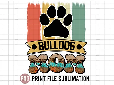 Bulldog Mom png Design animal bulldog bulldog mom love dog love pet mama mom pet