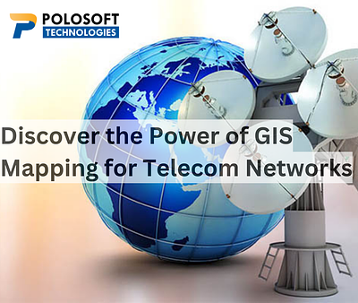 Discover the Power of GIS Mapping for Telecom Networks