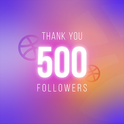 Thank you, 500 Followers! 500 design dribbble followers illustration thanks