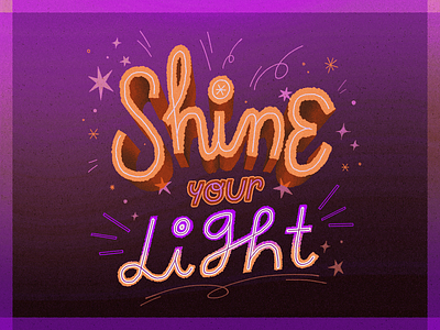 Shine Your Light composition font lettering quote texture type type design typography