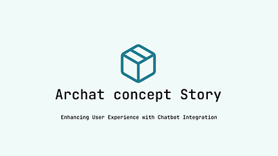 Archat concept Story (Enhancing User Experience with Chatbot In) branding chatbot chatbot management system concept creative showcase dashboard design saas ui