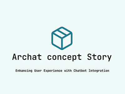 Archat concept Story (Enhancing User Experience with Chatbot In) branding chatbot chatbot management system concept creative showcase dashboard design saas ui